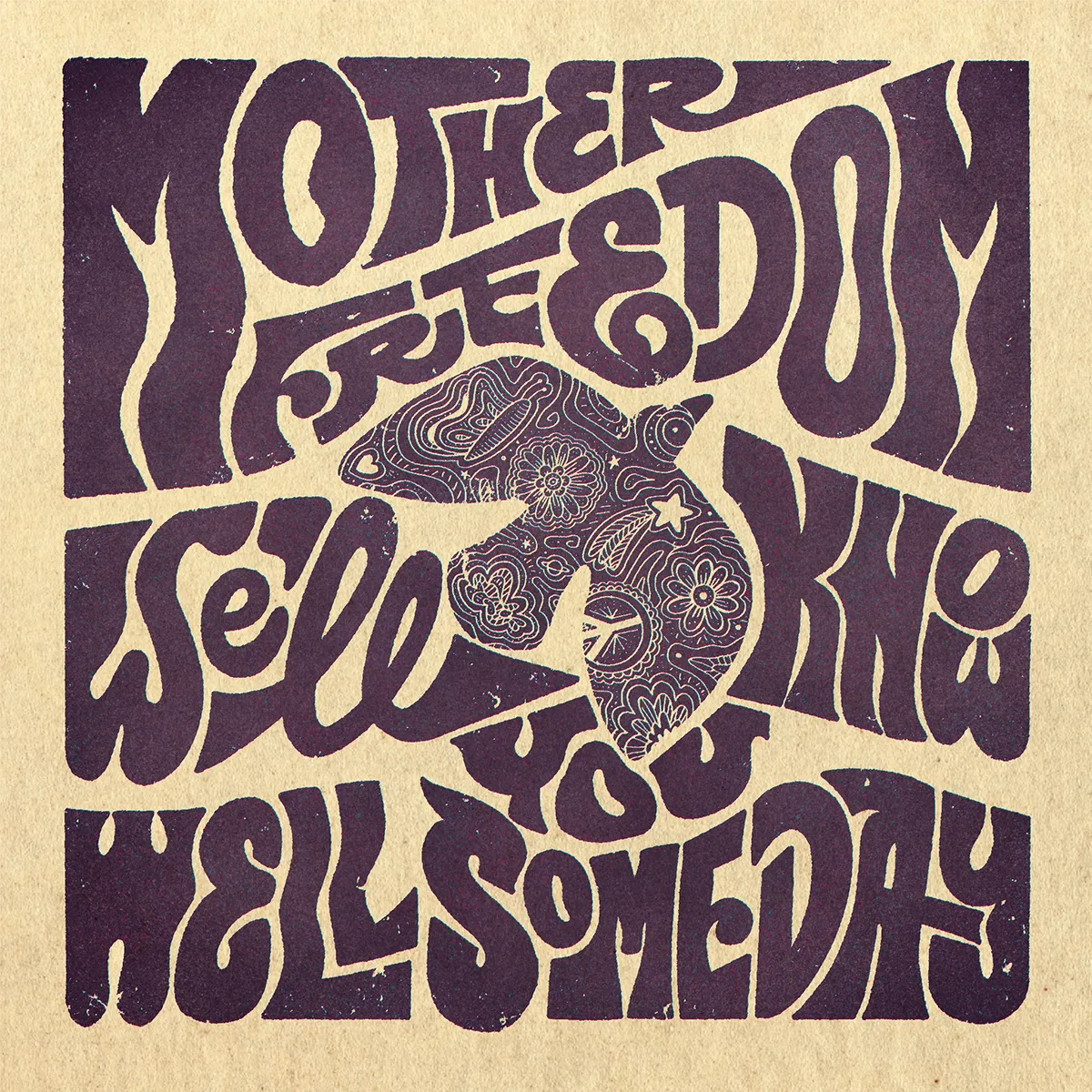 Dessin psychédélique avec un oiseau et autour de lui en interlock lettering on lit "Mother Freedom we'll know you well someday".